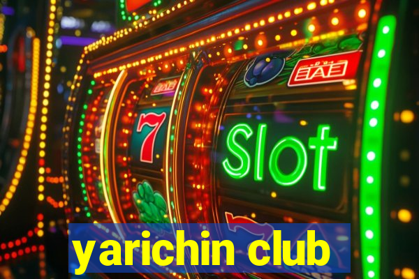 yarichin club